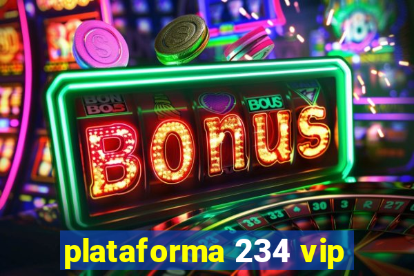 plataforma 234 vip